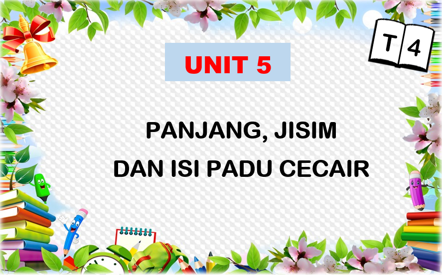T4U5: Panjang, Jisim n Isipadu